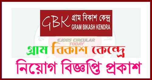 Gram Bikash Kendra Jobs Circular Apply 2022 – www.gbk-bd.org